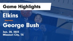 Elkins  vs George Bush  Game Highlights - Jan. 28, 2023
