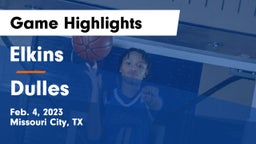 Elkins  vs Dulles  Game Highlights - Feb. 4, 2023