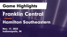 Franklin Central  vs Hamilton Southeastern  Game Highlights - Nov. 17, 2023
