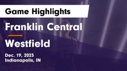 Franklin Central  vs Westfield  Game Highlights - Dec. 19, 2023