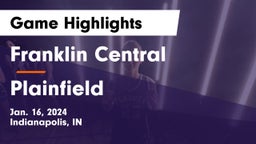 Franklin Central  vs Plainfield  Game Highlights - Jan. 16, 2024