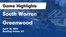 South Warren  vs Greenwood  Game Highlights - April 18, 2022