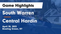 South Warren  vs Central Hardin  Game Highlights - April 28, 2023