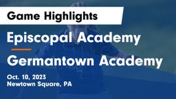 Episcopal Academy vs Germantown Academy Game Highlights - Oct. 10, 2023