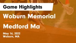 Woburn Memorial  vs Medford Ma Game Highlights - May 16, 2022