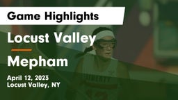 Locust Valley  vs Mepham  Game Highlights - April 12, 2023