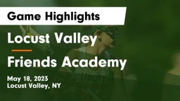 Locust Valley  vs Friends Academy  Game Highlights - May 18, 2023