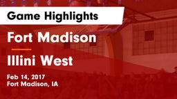 Fort Madison  vs Illini West Game Highlights - Feb 14, 2017