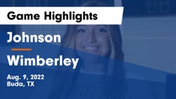 Johnson  vs Wimberley  Game Highlights - Aug. 9, 2022