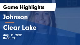 Johnson  vs Clear Lake  Game Highlights - Aug. 11, 2022