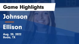 Johnson  vs Ellison Game Highlights - Aug. 20, 2022