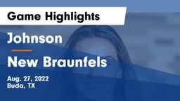 Johnson  vs New Braunfels  Game Highlights - Aug. 27, 2022