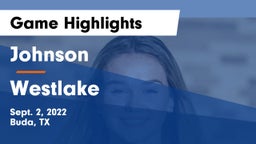 Johnson  vs Westlake  Game Highlights - Sept. 2, 2022