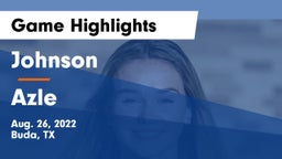 Johnson  vs Azle Game Highlights - Aug. 26, 2022