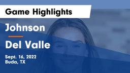 Johnson  vs Del Valle  Game Highlights - Sept. 16, 2022