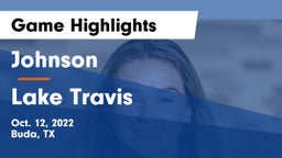Johnson  vs Lake Travis  Game Highlights - Oct. 12, 2022