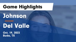 Johnson  vs Del Valle  Game Highlights - Oct. 19, 2022