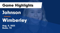 Johnson  vs Wimberley  Game Highlights - Aug. 8, 2023