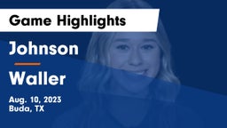 Johnson  vs Waller  Game Highlights - Aug. 10, 2023