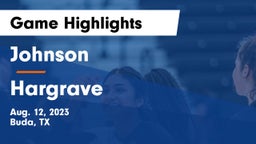 Johnson  vs Hargrave  Game Highlights - Aug. 12, 2023