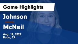 Johnson  vs McNeil Game Highlights - Aug. 19, 2023