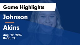 Johnson  vs Akins Game Highlights - Aug. 22, 2023