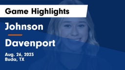 Johnson  vs Davenport Game Highlights - Aug. 26, 2023