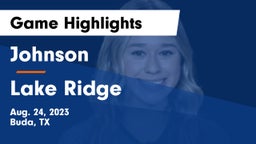 Johnson  vs Lake Ridge Game Highlights - Aug. 24, 2023