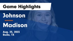 Johnson  vs Madison Game Highlights - Aug. 25, 2023