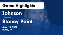 Johnson  vs Stoney Point Game Highlights - Aug. 18, 2023
