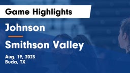 Johnson  vs Smithson Valley  Game Highlights - Aug. 19, 2023