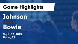 Johnson  vs Bowie  Game Highlights - Sept. 12, 2023