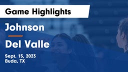 Johnson  vs Del Valle  Game Highlights - Sept. 15, 2023