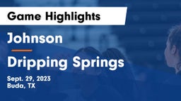Johnson  vs Dripping Springs  Game Highlights - Sept. 29, 2023