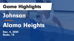 Johnson  vs Alamo Heights  Game Highlights - Dec. 5, 2020