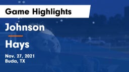 Johnson  vs Hays  Game Highlights - Nov. 27, 2021