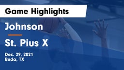 Johnson  vs St. Pius X  Game Highlights - Dec. 29, 2021