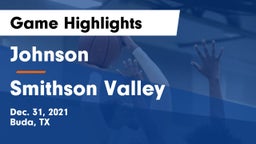 Johnson  vs Smithson Valley  Game Highlights - Dec. 31, 2021
