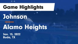 Johnson  vs Alamo Heights  Game Highlights - Jan. 15, 2022