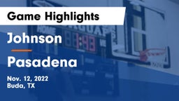 Johnson  vs Pasadena  Game Highlights - Nov. 12, 2022