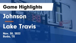 Johnson  vs Lake Travis  Game Highlights - Nov. 30, 2022