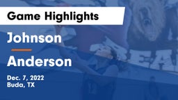Johnson  vs Anderson  Game Highlights - Dec. 7, 2022