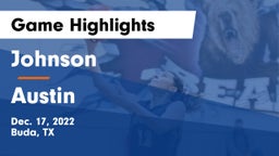 Johnson  vs Austin  Game Highlights - Dec. 17, 2022