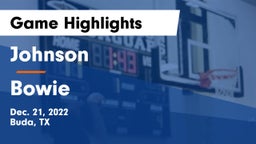 Johnson  vs Bowie  Game Highlights - Dec. 21, 2022