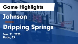 Johnson  vs Dripping Springs  Game Highlights - Jan. 21, 2023