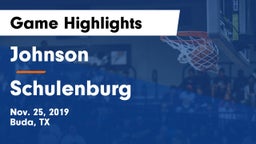 Johnson  vs Schulenburg Game Highlights - Nov. 25, 2019