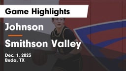 Johnson  vs Smithson Valley  Game Highlights - Dec. 1, 2023