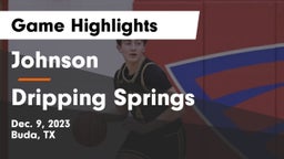 Johnson  vs Dripping Springs  Game Highlights - Dec. 9, 2023