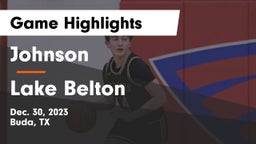 Johnson  vs Lake Belton   Game Highlights - Dec. 30, 2023