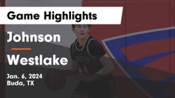 Johnson  vs Westlake  Game Highlights - Jan. 6, 2024